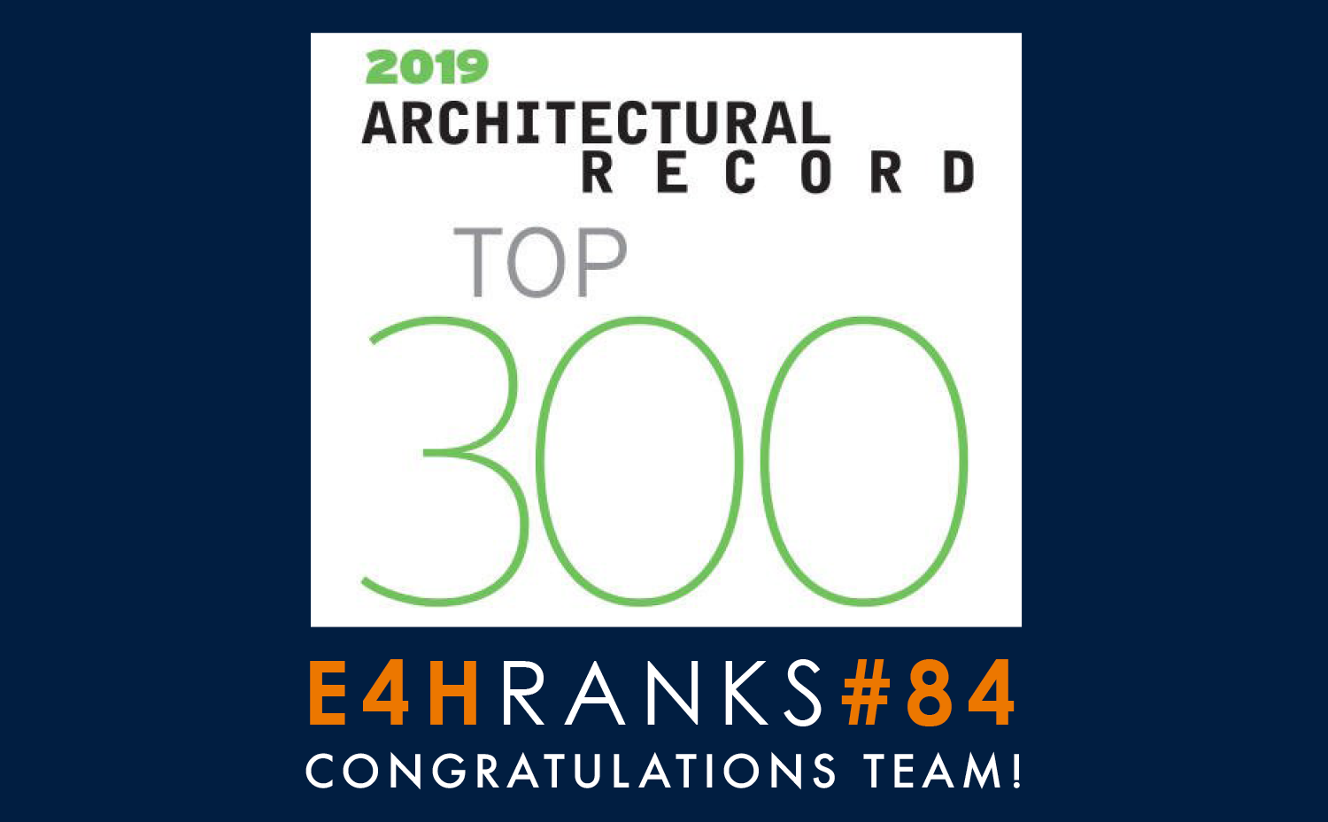 Architectural Record Top 300 graphic with text that ranks e4h #84